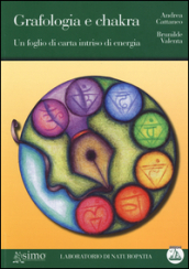 Grafologia e chakra. Un foglio di carta intriso di energia