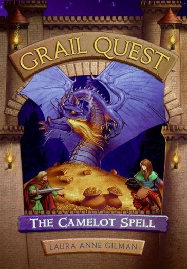 Grail Quest #1: The Camelot Spell - Laura Anne Gilman