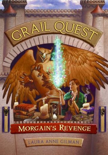 Grail Quest #2: Morgain's Revenge - Laura Anne Gilman