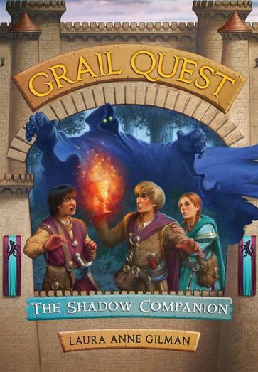 Grail Quest #3: The Shadow Companion - Laura Anne Gilman