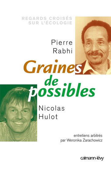 Graines de possible - Regards croisés sur l'écologie - Nicolas Hulot - Pierre Rabhi