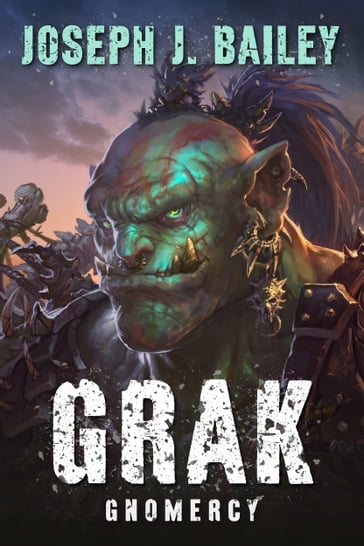 Grak - Joseph J. Bailey