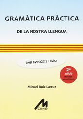 Gramàtica pràctica de la nostra llengua. Amb exercicis i clau. ( 2a edició revisada i actualitzada)