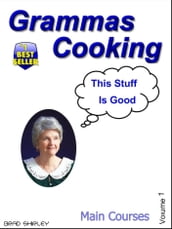 Gramma s Cooking Main Courses (Volume 1)