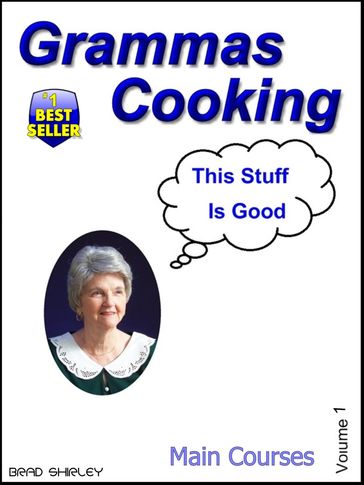 Gramma's Cooking Main Courses (Volume 2). - Brad Shirley