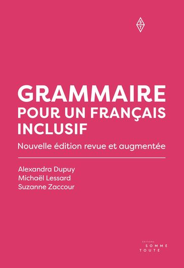 Grammaire pour un français inclusif [nouvelle édition] - Suzanne Zaccour - Michael Lessard - Alexandra Dupuy