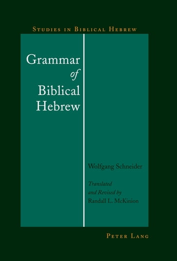 Grammar of Biblical Hebrew - Wolfgang Schneider - Dennis R. Magary