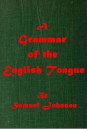 A Grammar of the English Tongue