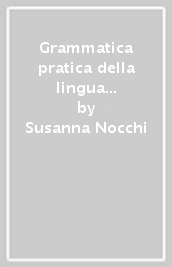 Grammatica pratica della lingua italiana. Con e-book