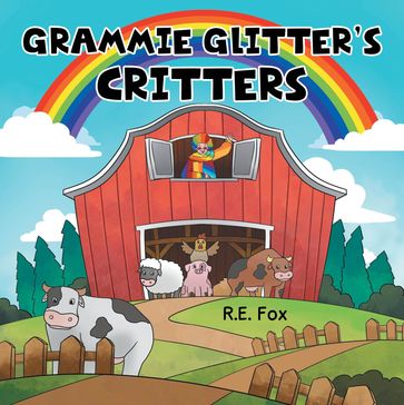 Grammie Glitter's Critters - R.E. Fox