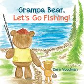 Grampa Bear, Let s Go Fishing!