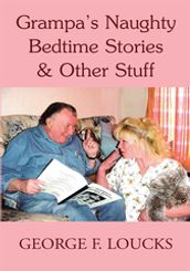 Grampa s Naughty Bedtime Stories & Other Stuff