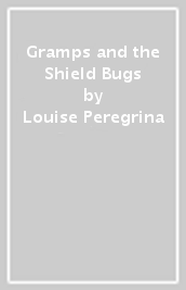 Gramps and the Shield Bugs