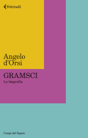 Gramsci. La biografia