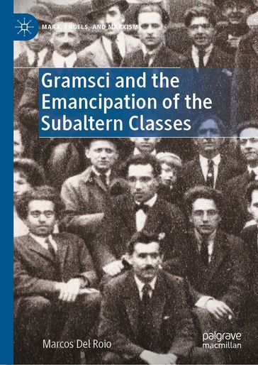Gramsci and the Emancipation of the Subaltern Classes - Marcos Del Roio