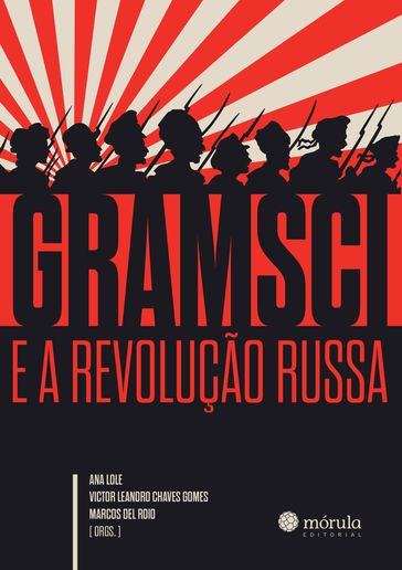 Gramsci e a Revolução Russa - Ana Lole - Marcos Del Roio - Victor Leandro Chaves Gomes