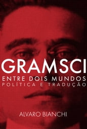 Gramsci entre dois mundos