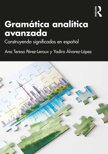 Gramática analítica avanzada - Ana Teresa Pérez-Leroux - Yadira Álvarez-López