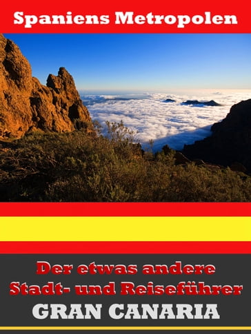 Gran Canaria - Der etwas andere Stadt- und Reiseführer - Mit Reise - Wörterbuch Deutsch-Spanisch - A.D. Astinus