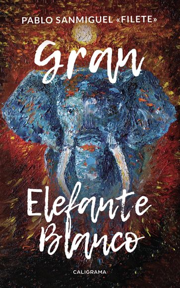 Gran Elefante Blanco - Pablo Sanmiguel «Filete»