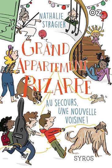 Grand Appartement Bizarre - Tome 3 : Au secours, une nouvelle voisine ! - collection OZ - Nathalie Stragier