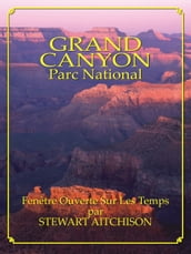 Le Grand Canyon: Fenêtre Ouverte Sur Les Temps