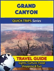 Grand Canyon Travel Guide (Quick Trips Series)