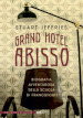 Grand Hotel Abisso. Biografia avventurosa della scuola di Francoforte