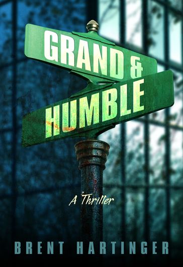 Grand & Humble - Brent Hartinger