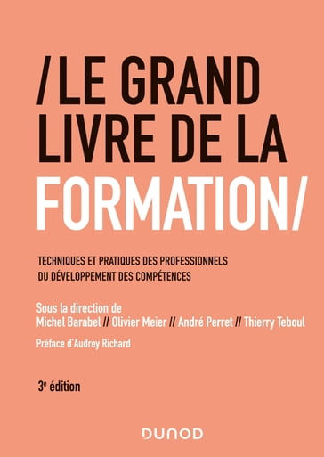 Le Grand Livre de la Formation - 3e éd. - André Perret - Michel Barabel - Olivier Meier - Thierry Teboul