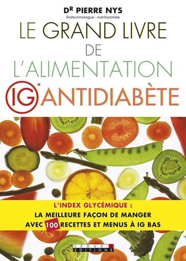 Le Grand Livre de l'alimentation IG antidiabète - Dr Pierre Nys