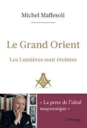 Le Grand Orient - Les Lumières sont éteintes