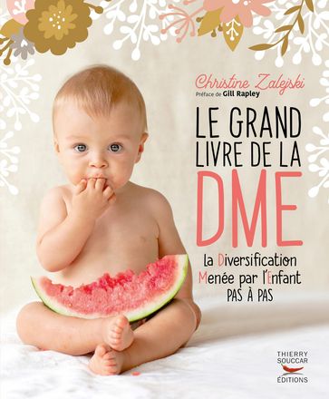 Le Grand livre de la DME - La Diversification Menée par l'Enfant pas à pas - Christine Zalejski - Gill Rapley