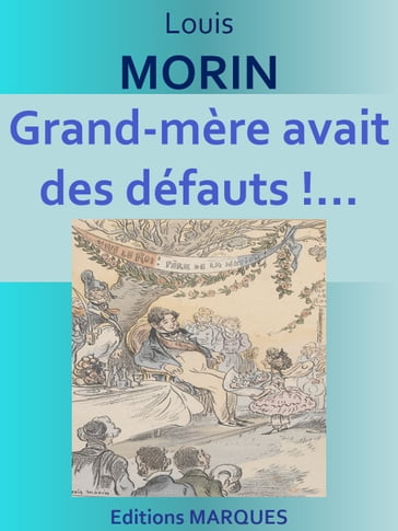 Grand-mère avait des défauts!... - Louis Morin