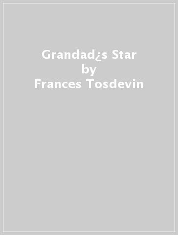 Grandad¿s Star - Frances Tosdevin