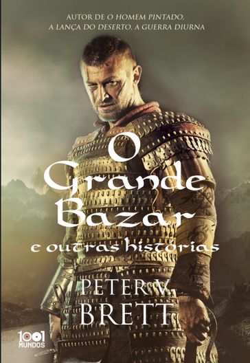 O Grande Bazar e outras histórias - Peter V. Brett