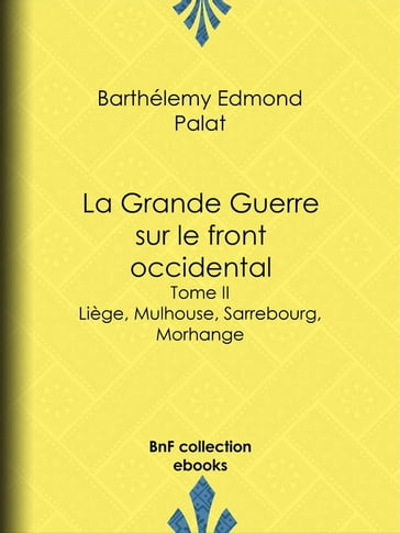 La Grande Guerre sur le front occidental - Barthélemy Edmond Palat