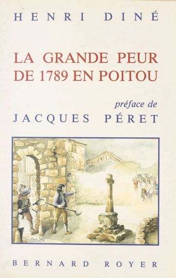 La Grande Peur de 1789 en Poitou - Henri Diné