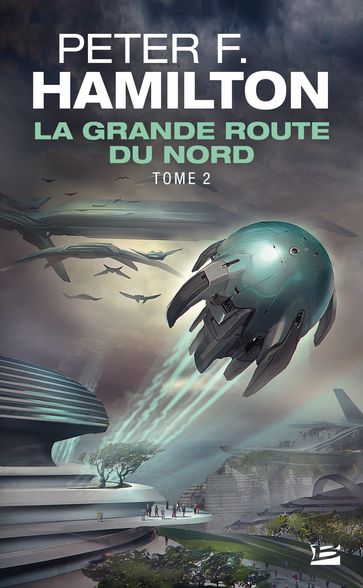 La Grande Route du Nord, T2 : La Grande Route du Nord - Peter F. Hamilton