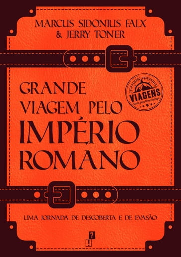 Grande Viagem pelo Império Romano - Marcus Sidonius Falx - Jerry Toner