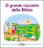 Grande racconto della Bibbia. L Antico Testamento narrato ai bambini (Il)