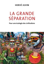 La Grande séparation. Pour une écologie des civilisations