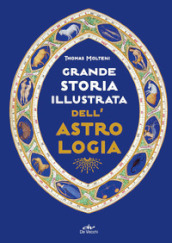 Grande storia illustrata dell astrologia