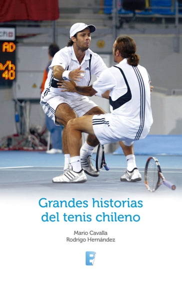 Grandes historias del tenis chileno - Mario Cavalla - Rodrigo Hernandez