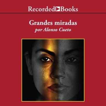 Grandes miradas (Great Looks) - Alonso Cueto