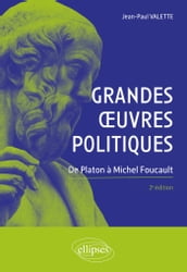 Grandes œuvres politiques. De Platon à Michel Foucault. 2e édition