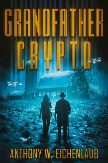 Grandfather Crypto - Anthony W. Eichenlaub