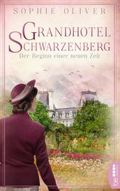 Grandhotel Schwarzenberg Der Beginn einer neuen Zeit