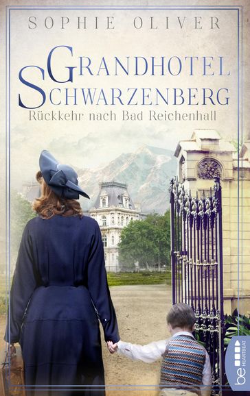 Grandhotel Schwarzenberg  Rückkehr nach Bad Reichenhall - Sophie Oliver