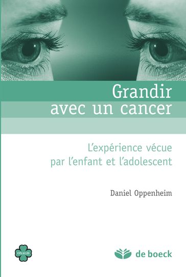 Grandir avec un cancer : L'expérience vécue par l'enfant et l'adolescent - Daniel Oppenheim
